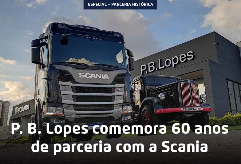 P. B. Lopes comemora 60 anos de parceria com a Scania