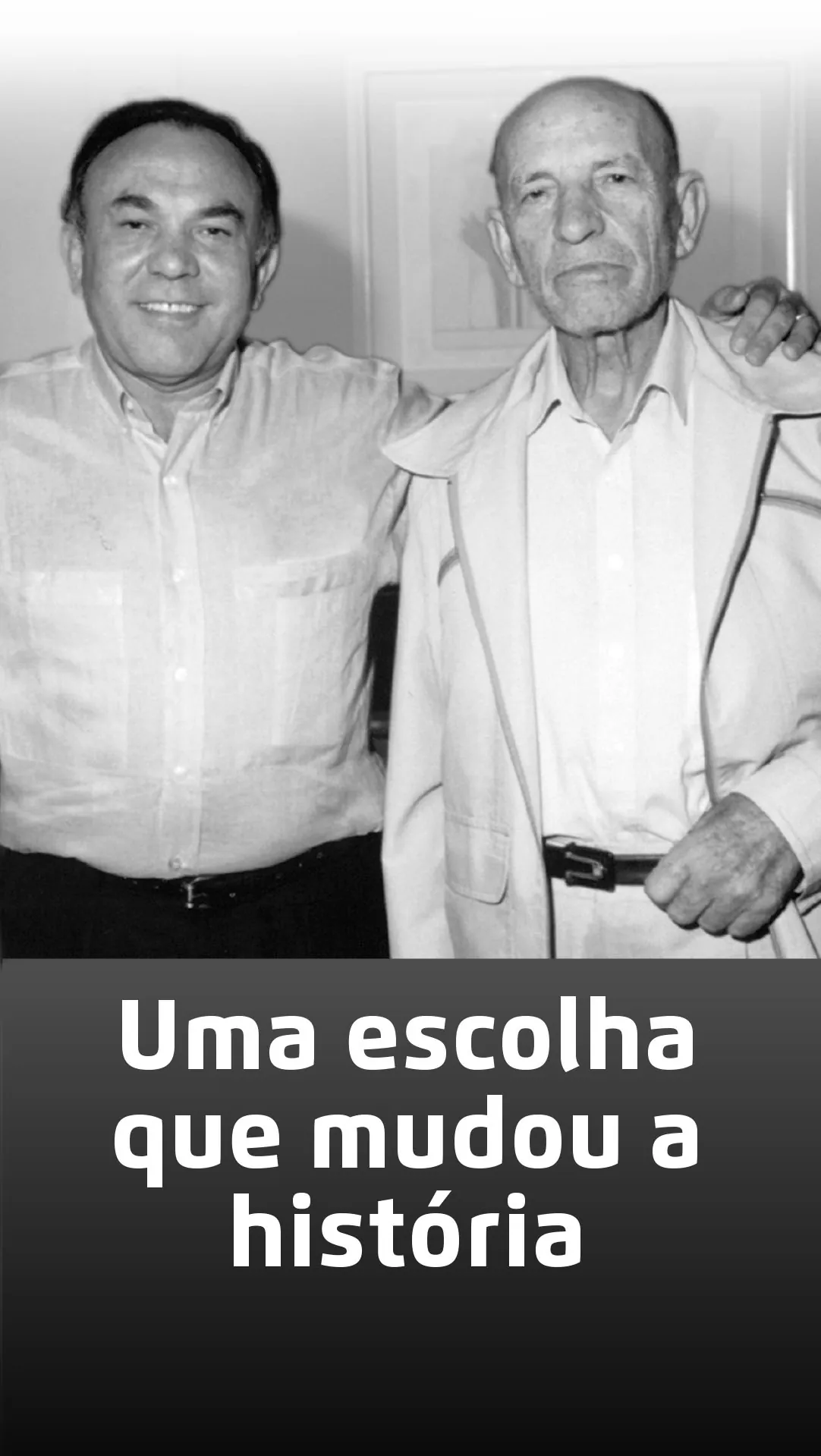 Uma escolha que mudou a história
